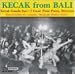 Kecak: A Balinese Music Drama