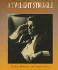 Cover image : A Twilight Struggle: The Life of John Fitzgerald Kennedy
