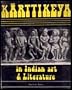 Kartikeya in Indian Art and Literature