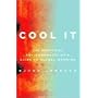 Cool It: The Skeptical Environmentalist's Guide to Global Warming