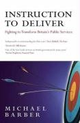 Instruction to Deliver: Fighting to Transform Britain's Public Services