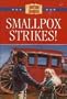 Smallpox Strikes! (The American Adventure Series #7)