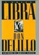 Libra (Contemporary American Fiction)