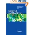 Frontiers of Cord Blood Science by Niranjan Bhattacharya and Phillip Stubblefield