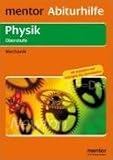 Abiturhilfe Physik Oberstufe. Mechanik: Mit Aufgaben und L�sungen f�rs Zentralabitur - Erhard Weidl