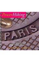Powerhiking Paris: Eleven Great Hikes Through the Streets of Paris and Environs (PowerHiking Series)