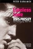 Careless Love - Elvis Presley - Sein Niedergang 1958-1977 - Peter Guralnick