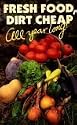 Fresh Food, Dirt Cheap (All Year Long!)