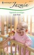Esperando Un Milagro: (Expecting A Miracle) (Harlequin Jazmin (Spanish))