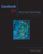By Timothy A. Brown, David H. Barlow: Casebook in Abnormal Psychology Fourth (4th) Edition