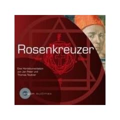 Die Rosenkreuzer (1 CD): Auf der Suche nach dem letzten Geheimnis