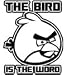 THE BIRD IS THE WORD (ANGRY BIRDS) - 6" WHITE - VINYL DECAL WINDOW STICKER