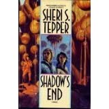 Shadow's End ~ Sheri S. Tepper