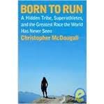Born to Run: A Hidden Tribe, Superathletes, and the Greatest Race the World Has Never Seen (Vintage)
