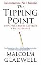 The Tipping Point, How Little Things Can Make a Difference