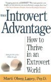 The Introvert Advantage: How to Thrive in an Extrovert World