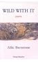 Wild With It: Poems