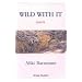 Wild With It: Poems