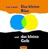 Das kleine Blau und das kleine Gelb.