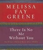 There Is No Me Without You: One Woman's Odyssey to Rescue Africa's Children