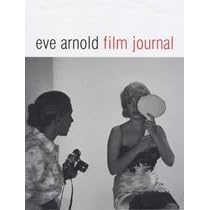 Eve Arnold: Film Journal