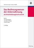 Das Rechnungswesen der Unternehmung als Entscheidungsinstrument 2: Übungsaufgaben, Lösungsvorschläge und Erläuterungen