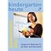 Kindergarten heute, Basiswissen Kita: Erfolgreiche Methoden f�r die Team- und Elternarbeit