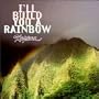 I'll Build You a Rainbow