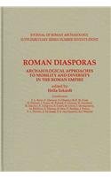 Roman Diasporas: Archaeological Approaches to Mobility and Diversity in the Roman Empire (Journal of Roman Archaeology Supplementary Series)