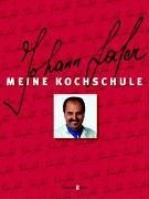 Meine Kochschule by Johann Lafer