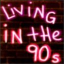Living in the 90's