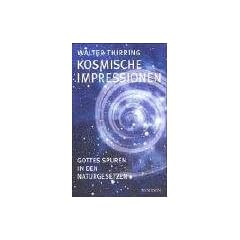Kosmische Impressionen. Gottes Spuren in den Naturgesetzen