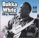 Revue Bukka White  / Sky Songs, Vols. 1-2