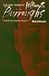 The Lost Years of William S. Burroughs: Beats in South Texas