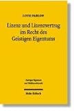 Lizenz und Lizenzvertrag im Recht des Geistigen Eigentums