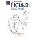 Figuren zeichnen: Portr�t und Anatomie des Menschen. Anatomie und fig�rliches Zeichnen / Portr�tzeichnen anatomisch richtig