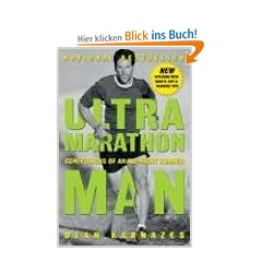 Ultramarathon Man: Confessions of an All-Night Runner