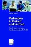 Verhandeln in Einkauf und Vertrieb: Mit System zu besseren Konditionen und mehr Profit