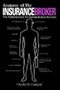 Anatomy of the Insurance Broker: The Fundamentals for Extraordinary Success