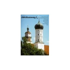 Jakobusweg, Bd.1/2, Gunzenhausen, Markt Heidenheim, Oettingen, N�rdlingen, Neresheim, Giengen, Nerenstetten, Ulm: Gunzenhausen, Markt Heidenheim, ... Neresheim, Giengen, Nerenstetten, Ulm: Bd I/2