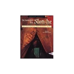 Sie nannten ihn Slon-he. Die Geschichte des Sitting Bull