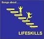 Songs About Lifeskills