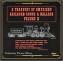 Revue Wayne Moore  / A Treasury of American Railroad Songs and Ballads, Vol. 2