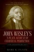 John Wesley's 'A Plain Account of Christian Perfection.' The Annotated Edition.