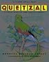 Quetzal: Sacred Bird of the Forest (An Exquisite Start to An Exciting Series)