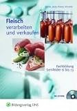 Produkt-Bild: Fleisch verarbeiten und verkaufen: Fachbildung Lernfelder 6-13