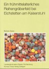 Ein fr&uuml;hmittelalterliches Reihengr&auml;berfeld bei Eichstetten am Kaiserstuhl - Barbara Sasse, Kurt W. Alt, Barbara Hollack