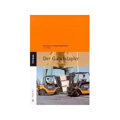 Der Gabelstapler: Schulung von Gabelstaplerfahrern. T�V-Lehrbuch