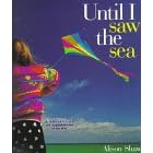 Until I Saw the Sea: A Collection of Seashore Poems