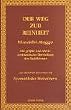Der Weg zur Reinheit. Visuddhi-Magga: Die gr��te und �lteste systematische Darstellung des Buddhismus